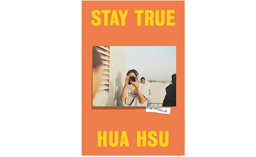 Hua Hsu - Stay True: A Memoir